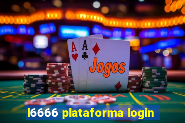 l6666 plataforma login